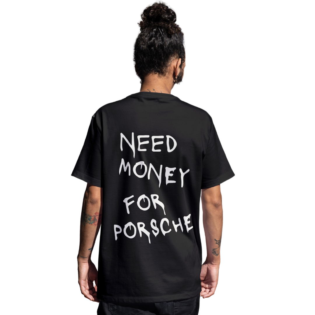 Polera Unisex Need Money For Porsche