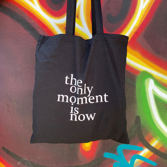 Tote bag the only moment is now