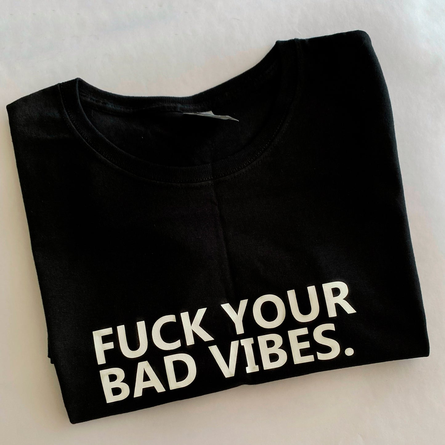 Polera FUCK YOUR BAD VIBES.